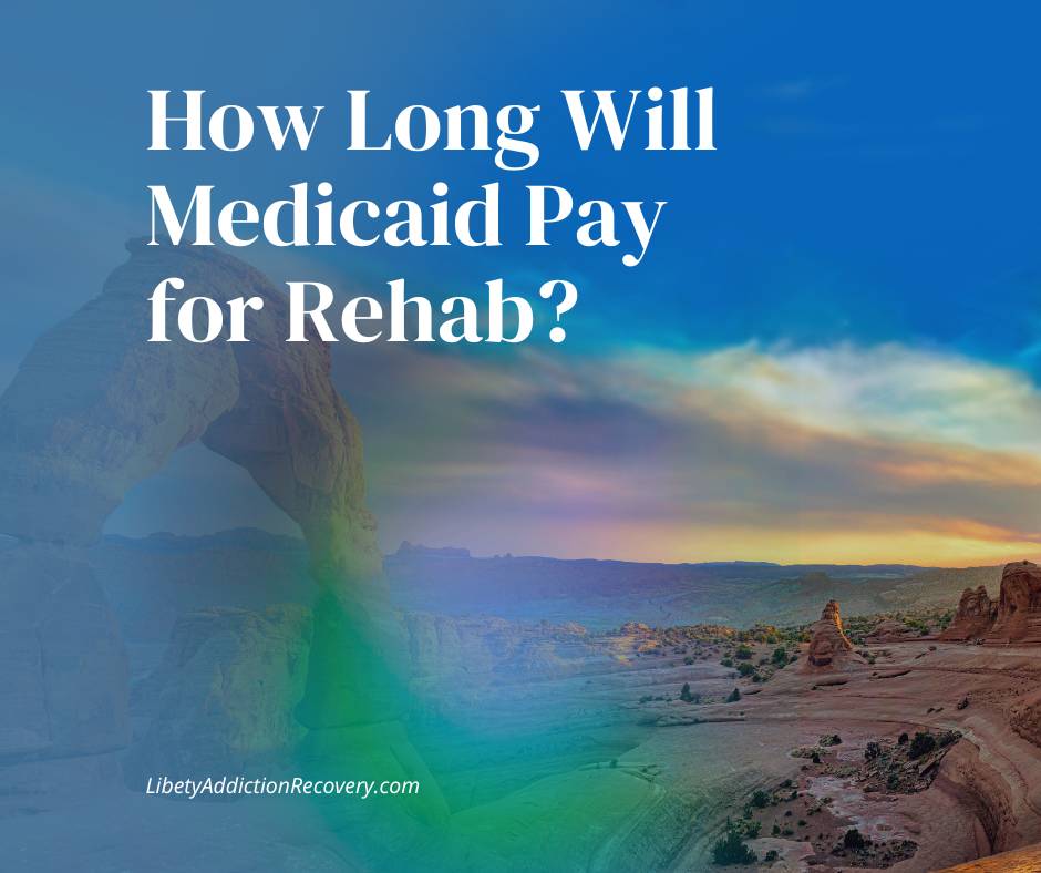 How long will Medicaid pay for rehab in Utah