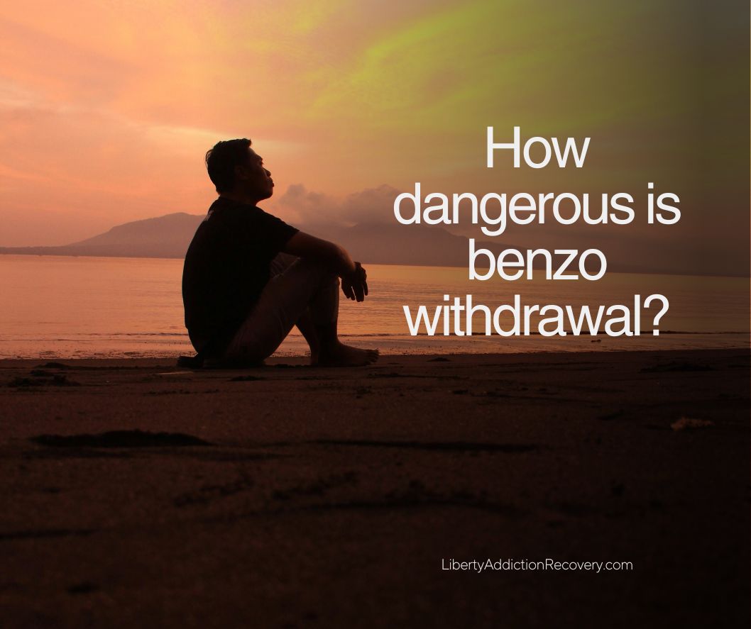 How dangerous is benzo withdrawal