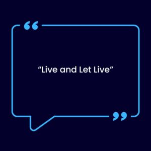 AA Slogan - live and let live