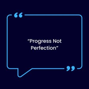 AA Slogan - progress not perfection