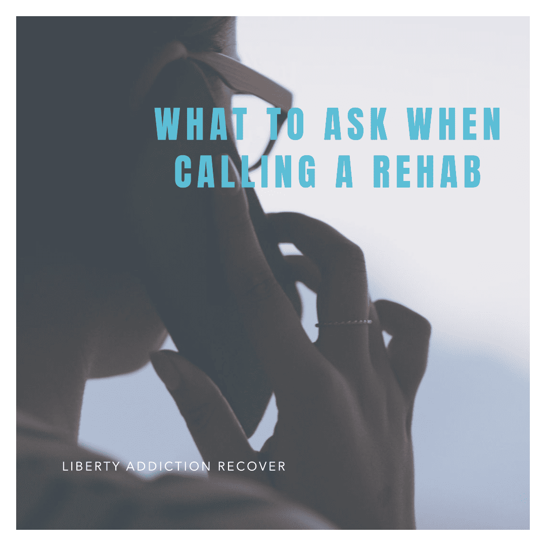 What to ask when calling a rehab