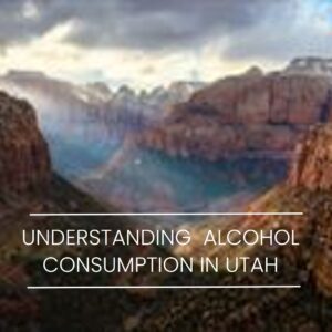 Understanding alcpohol Consumption in UT