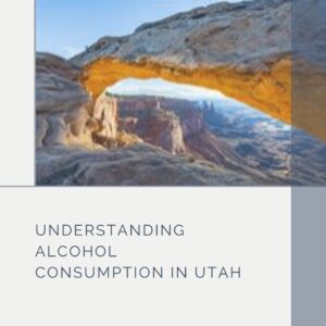 alcohol Consumption in Utah