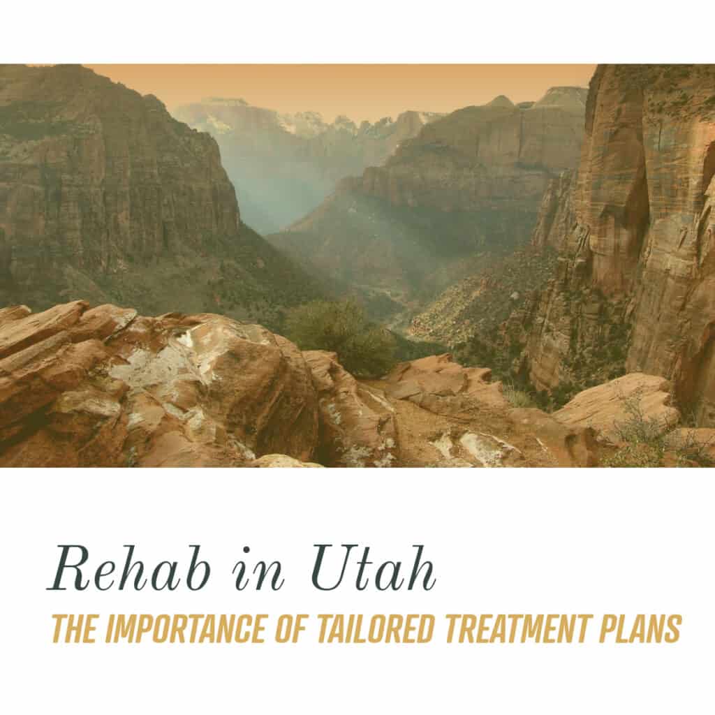 rehab in utah The Importance of Tailored Treatment Plans