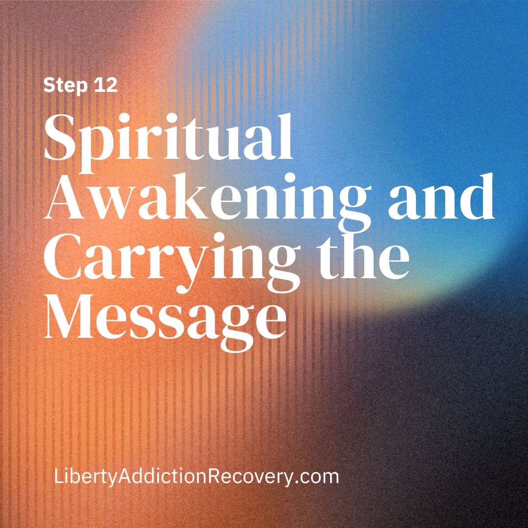 Step 12 AA spiritual awakening and carrying the message