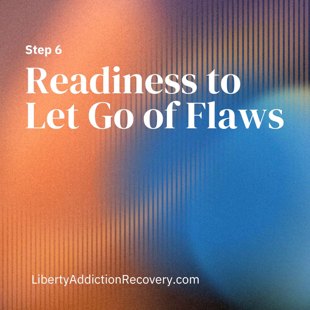 step 6 readiness to let go of flaws