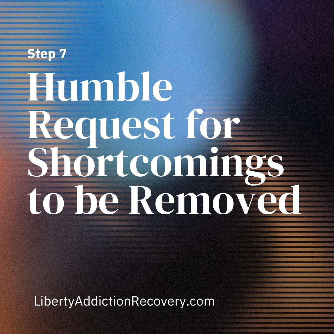 Step 7 humble request for shortcomings to be removed