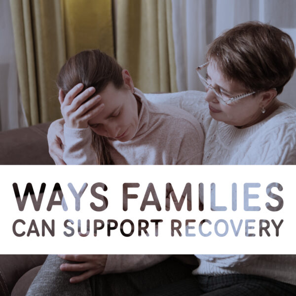 ways families can support recovery