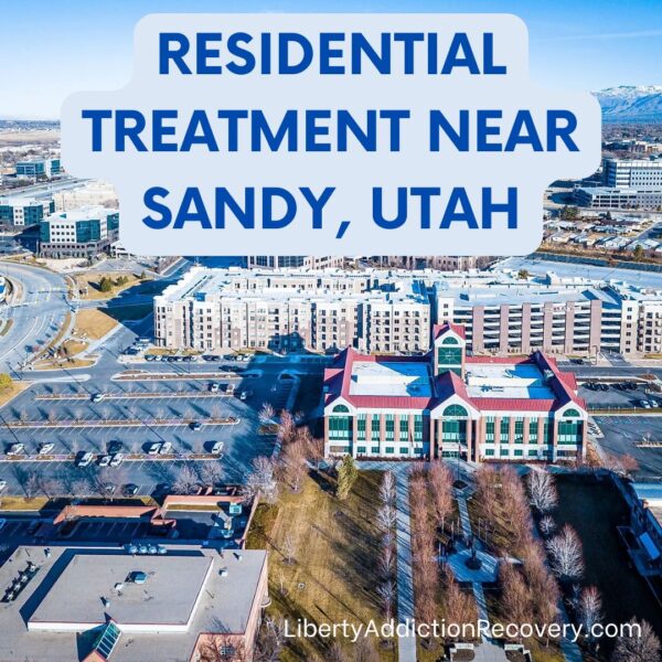 Residential Addiction Rehab Near Sandy Utah