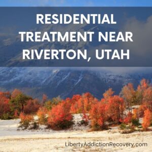 Addiction Rehab near Riverton, Utah