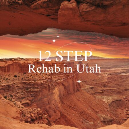 12 step rehab in Utah