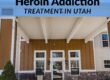 Heroin Addiction Treatment in Utah