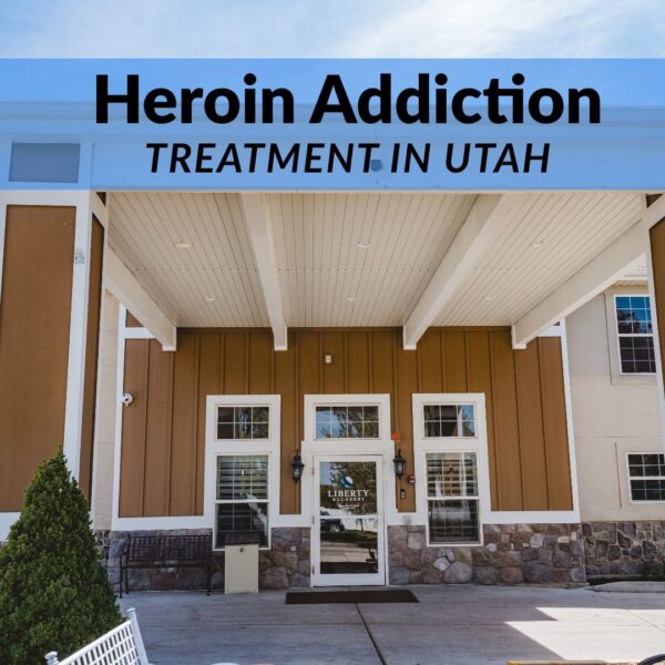 Heroin Addiction Treatment in Utah