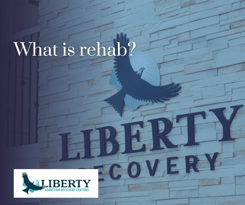What is rehab in addiction treatment