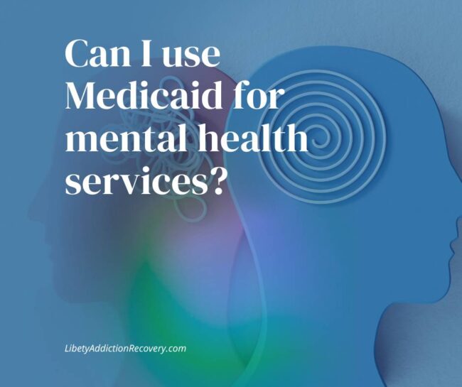 Can you use Medicaid for mental health services