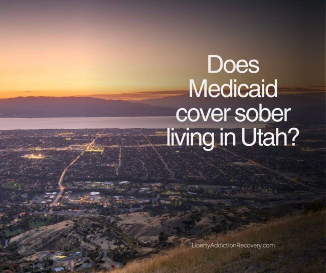 Does Medicaid cover sober living in Utah
