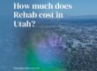 How much does inpatient rehab cost in Utah
