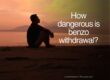 How dangerous is benzo withdrawal