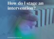 How do I stage an intervention?