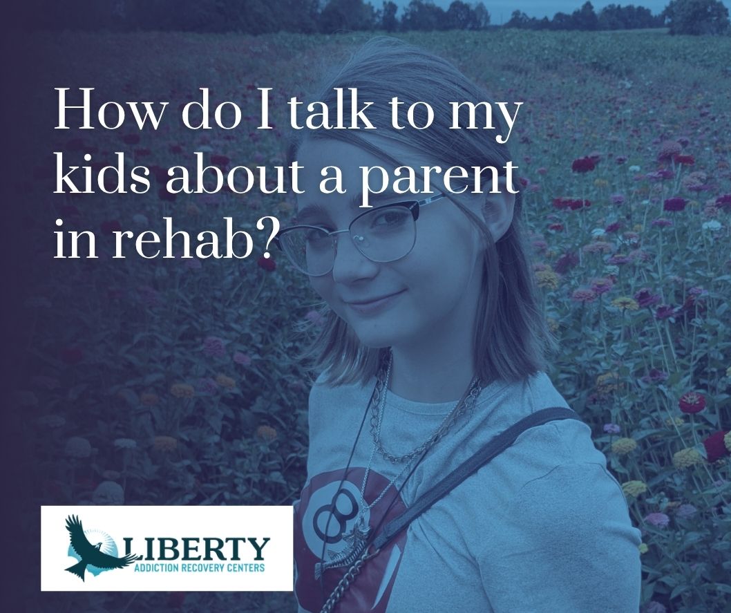 How do I talk to my kids about a parent in rehab